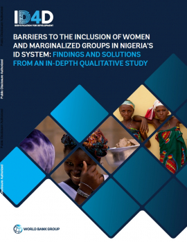 Barriers to the Inclusion of Women and Marginalized Groups in Nigeria’s ID System : Findings and Solutions from an In-Depth Qualitative Study